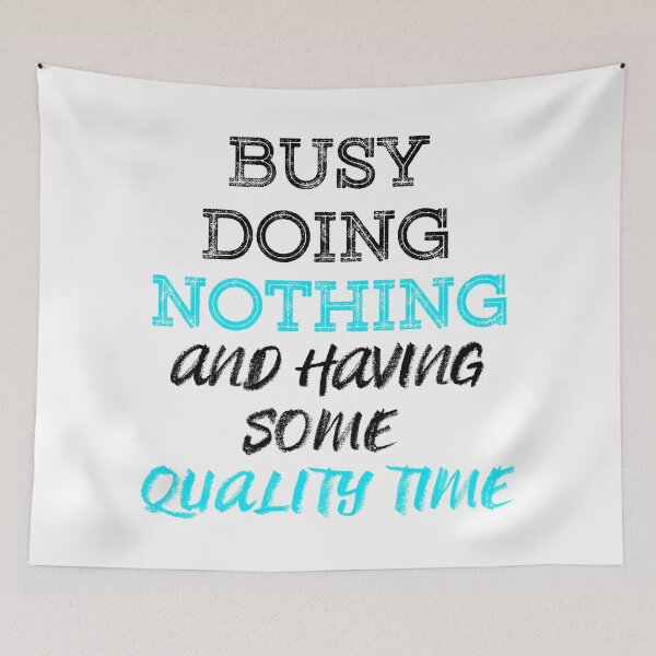 Item preview, Busy Doing Nothing and having some quality time (Black Blue) designed and sold by MinaMonsterMash.