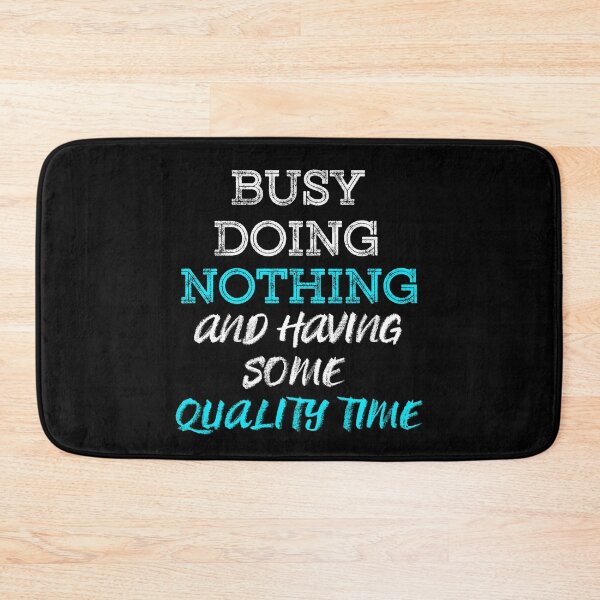 Item preview, Busy Doing Nothing and having some quality time (White Blue) designed and sold by MinaMonsterMash.
