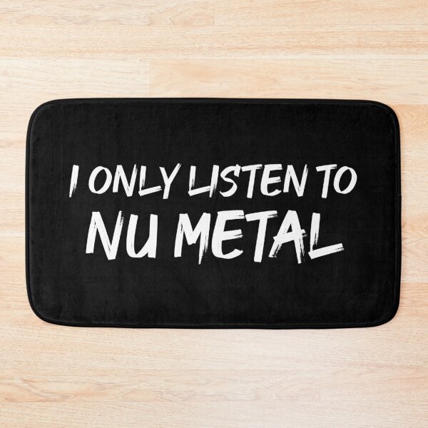 Item preview, I Only Listen To Nu Metal designed and sold by LittleBitDarker.