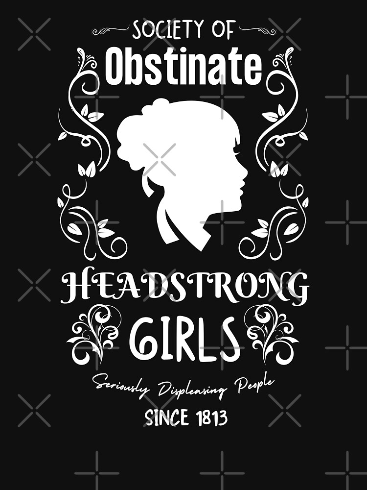 Society of Obstinate Headstrong Girls Jane Austen Sweatshirt 