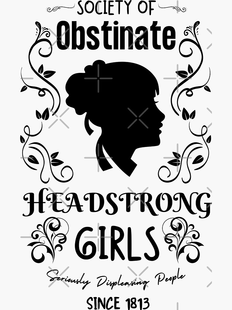 "Society Of Obstinate Headstrong Girls/Pride And Prejudice Feminist