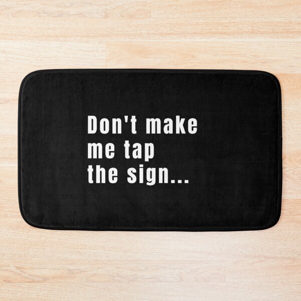 Item preview, Don't make me tap the sign designed and sold by Drilad.