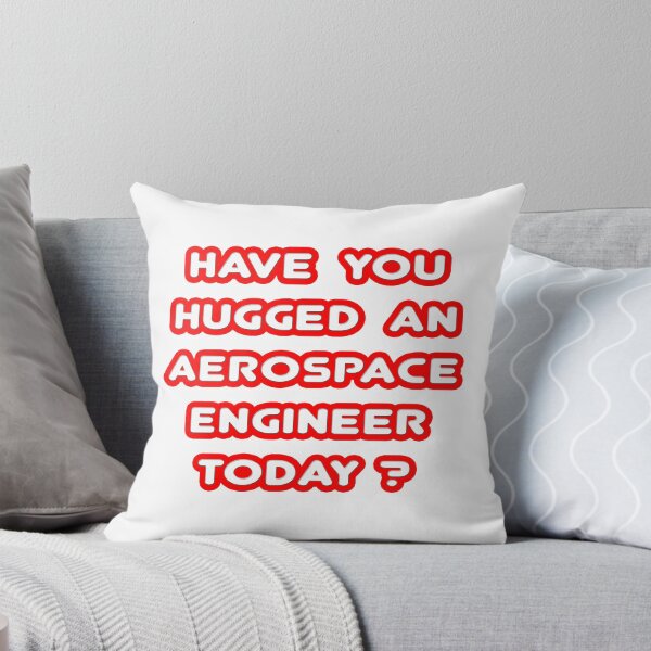 Item preview, Have You Hugged an Aerospace Engineer Today? designed and sold by TKUP22.