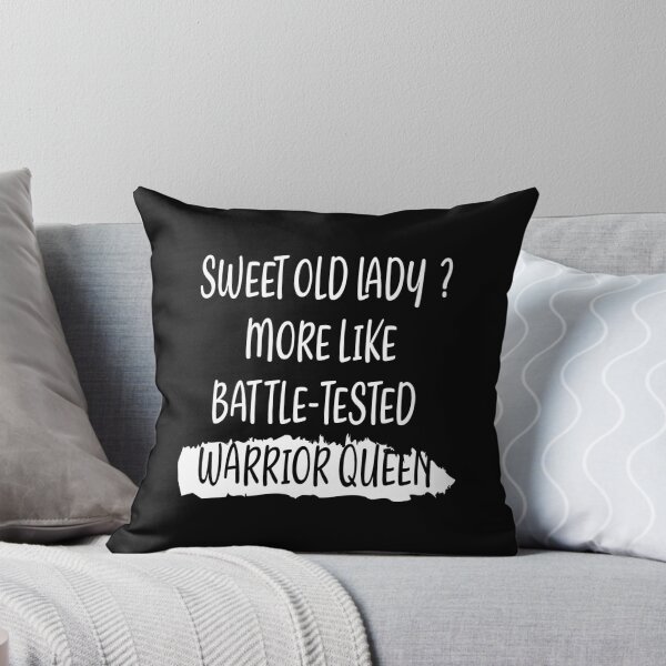 Item preview, Funny Sweet Old Lady More Like Battle-Tested Warrior Queen  designed and sold by ArtyFiction.