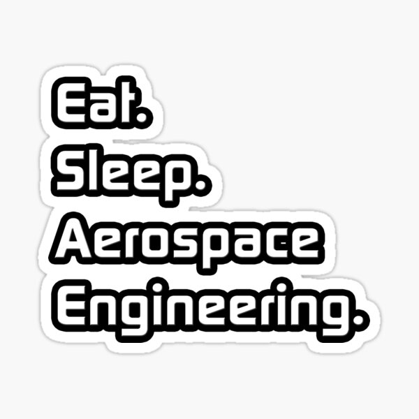 Item preview, Eat. Sleep. Aerospace Engineering. designed and sold by TKUP22.
