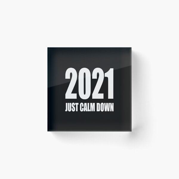 Item preview, 2021 just calm down designed and sold by yayor.