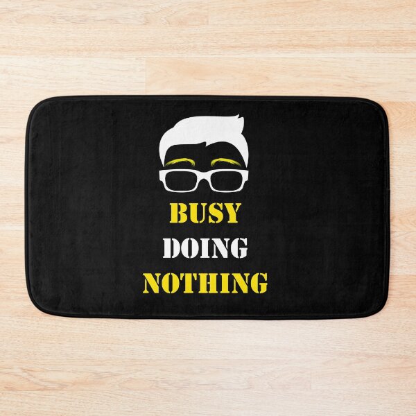 Item preview, busy doing nothing designed and sold by ichourshop.