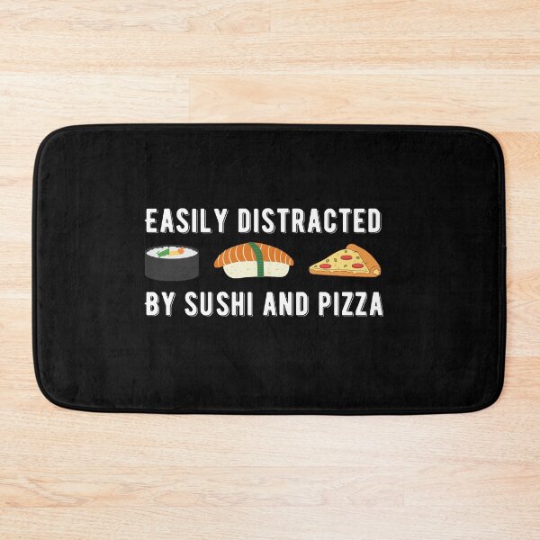 Item preview, Easily Distracted By Sushi And Pizza Quote designed and sold by AritraSur.