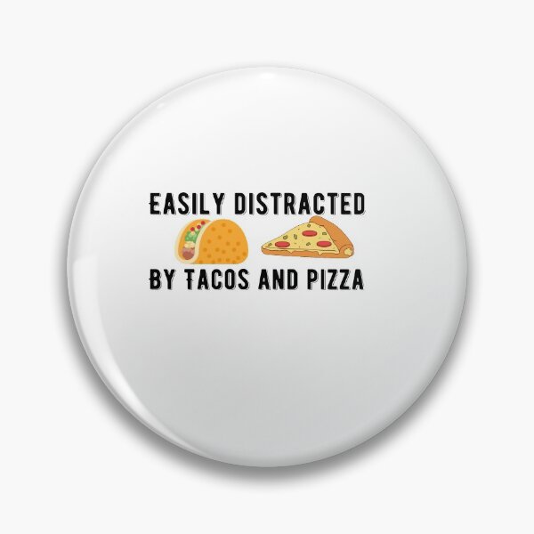 Item preview, Easily Distracted By Tacos And Pizza Quote designed and sold by AritraSur.