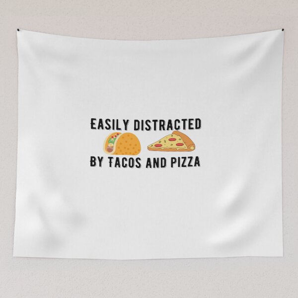 Item preview, Easily Distracted By Tacos And Pizza Quote designed and sold by AritraSur.