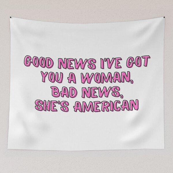 Item preview, Good News I've Got You a Woman Bad News She's American designed and sold by ds-4.