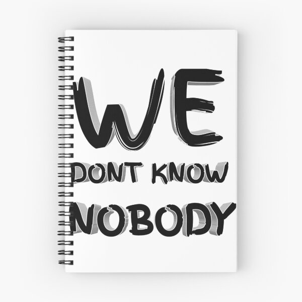 Item preview, We Dont Know Nobody designed and sold by Crostone.