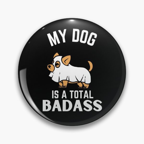 Item preview, My dog is total badass ever quote Funny pug owner saying designed and sold by OneTimeEngineer.