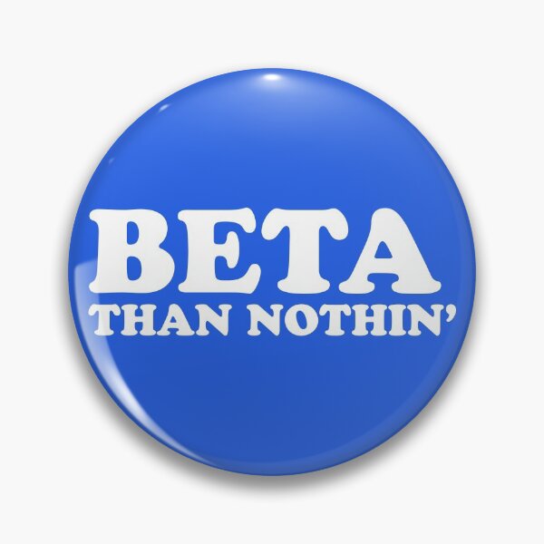 Item preview, BETA Than Nothin' designed and sold by boxscore.