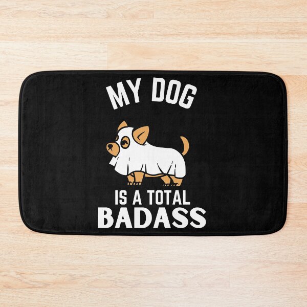 Item preview, My dog is total badass ever quote Funny pug owner saying designed and sold by OneTimeEngineer.