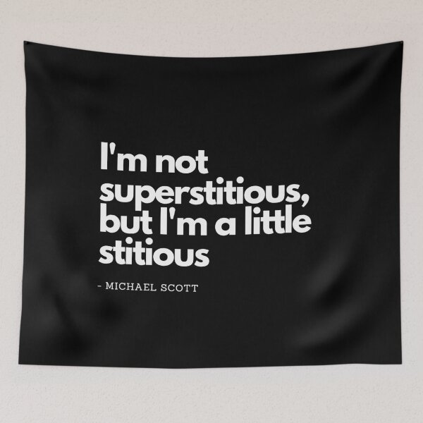 Item preview, I'm not superstitious, but I'm a little stitious - Michael Scott designed and sold by TheChicktopus.