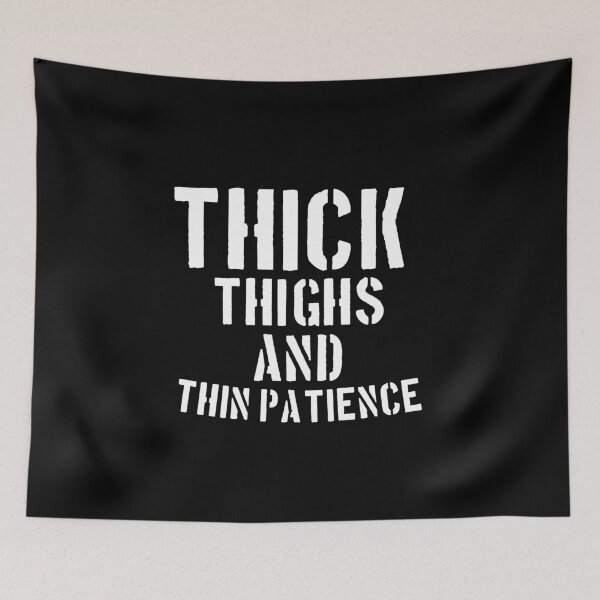 Item preview, Thick Thighs and Thin Patience designed and sold by medbouk1.