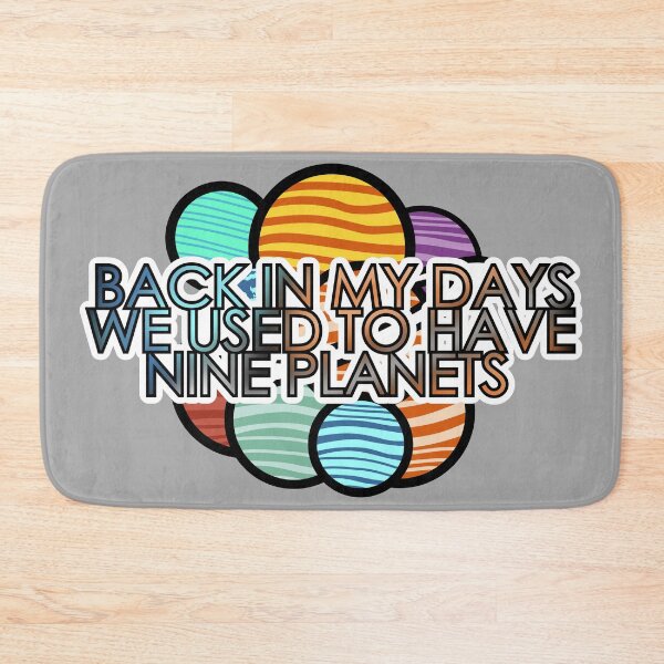 Item preview, Back in my days we used to have nine planets designed and sold by Forever-Design.