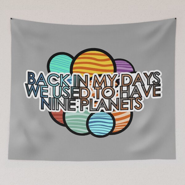 Item preview, Back in my days we used to have nine planets designed and sold by Forever-Design.