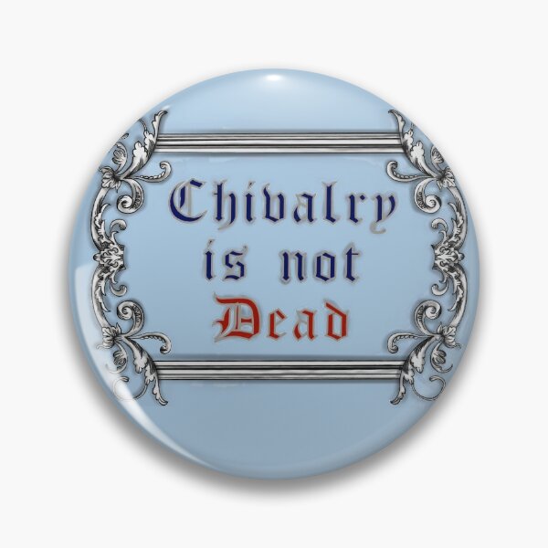 Item preview, Chivalry is not dead designed and sold by LisBlancPur.