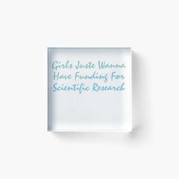 Item preview, Girls Just Wanna Have Funding For Scientific Research designed and sold by TINASTORESHOPE.