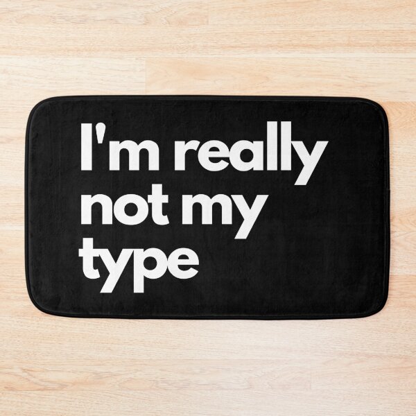 Item preview, I'm really not my type designed and sold by TheChicktopus.