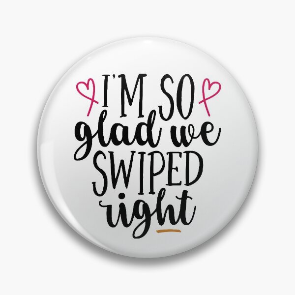 Item preview, I'm So Glad We Swiped Right - Love Design designed and sold by ReneeMichaelLLC.