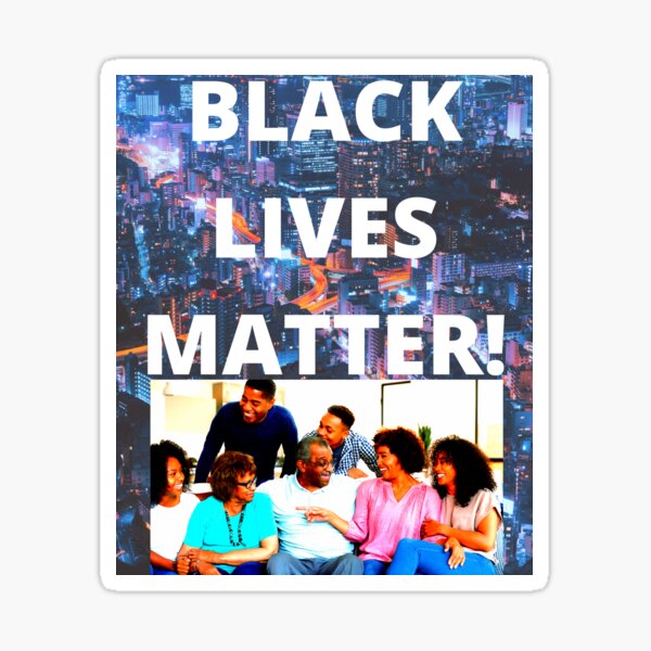 BLACK LIVES MATTER: "IT'S A FAMILY AFFAIR!" Sticker