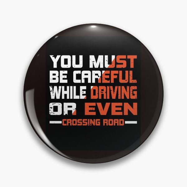 Item preview, You must be careful while driving or even crossing road T-Shirt. designed and sold by Ristinga.