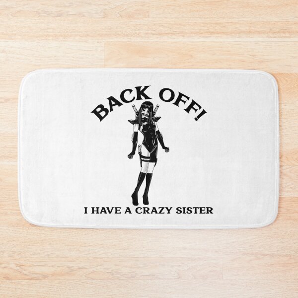 Item preview, Back Off I Have A Crazy Sister  designed and sold by Obiscidan.
