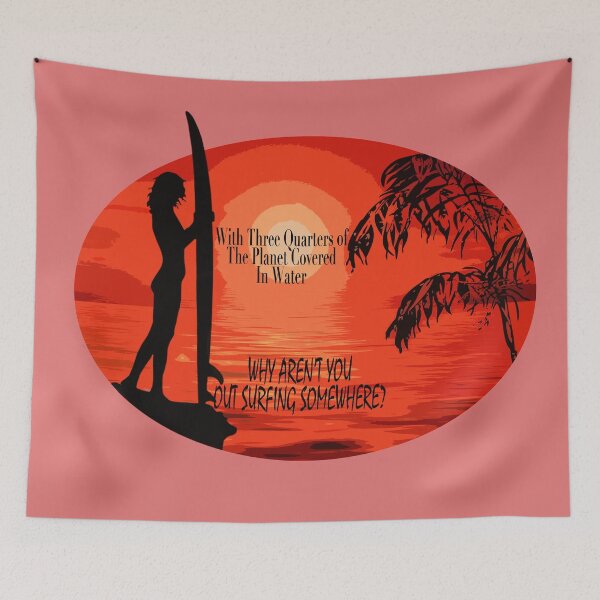 Item preview, Why Aren't You Out Surfing Somewhere? designed and sold by My Photo Shop.