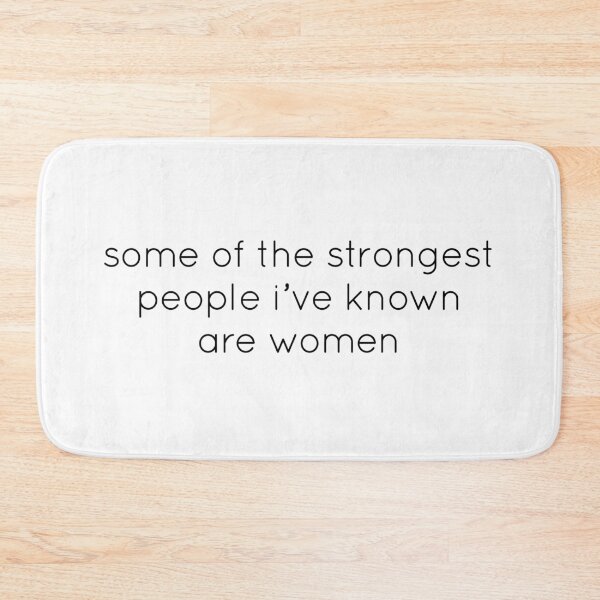 Item preview, Some of the strongest people I have known are women AFTG Neil Josten designed and sold by agdesigns6.