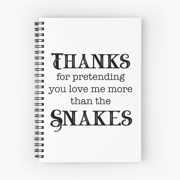 Item preview, Thanks For Pretending You Love Me More Than the Snakes designed and sold by LovenLaughter.