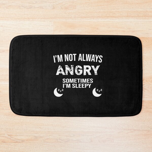 Item preview, I'm Not Always Angry, Sometimes I'm Sleepy  designed and sold by Saharan12.