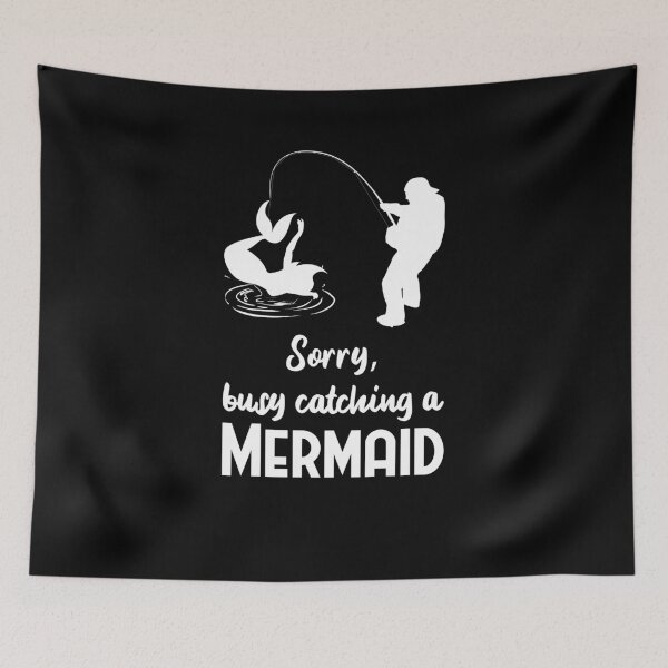 Item preview, Funny Sorry Busy Catching A Mermaid Fishing designed and sold by Aleodor.