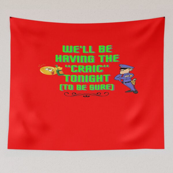 Item preview, WE'LL BE HAVING THE CRAIC TONIGHT designed and sold by OliDesigns.