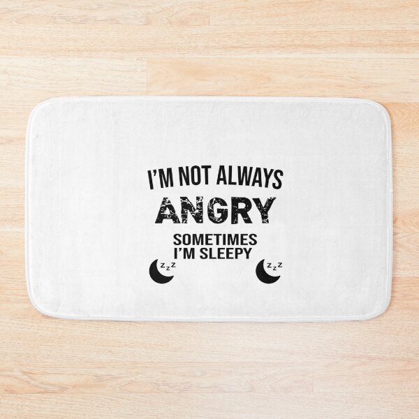 Item preview, I'm Not Always Angry Sometimes I'm Sleepy  designed and sold by Saharan12.