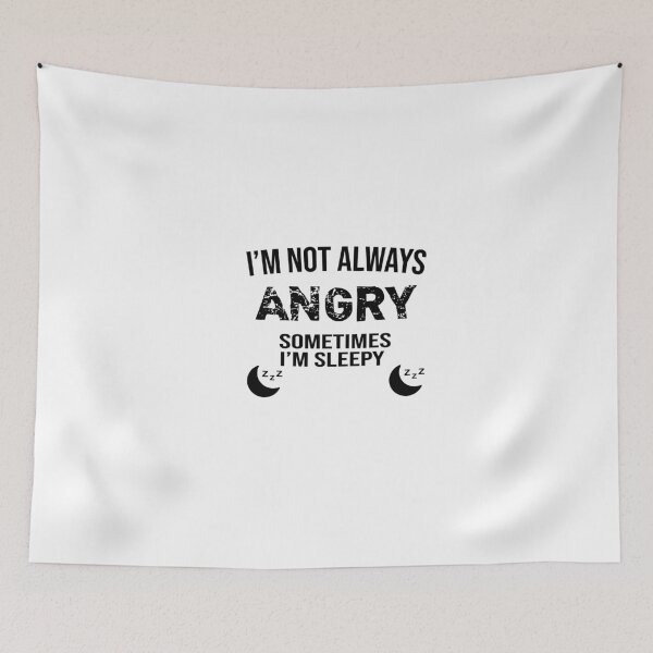 Item preview, I'm Not Always Angry Sometimes I'm Sleepy  designed and sold by Saharan12.