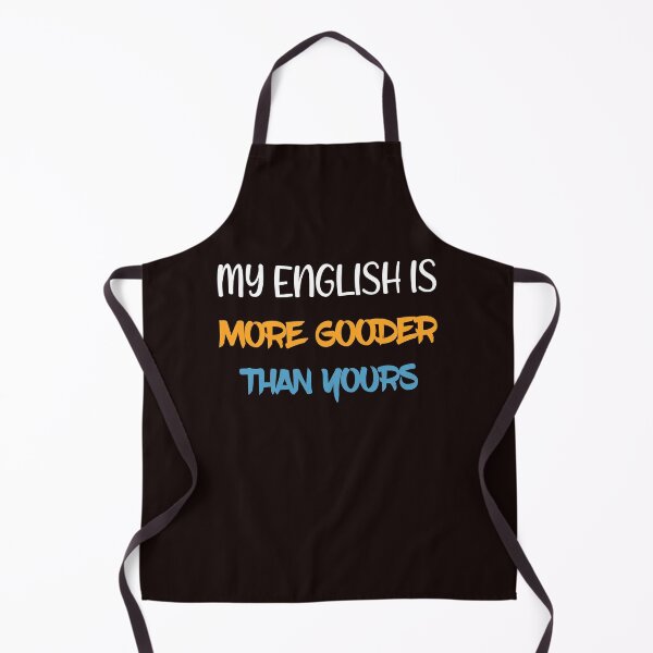 Item preview, My English Is More Gooder Than Yours Funny Classic T-Shirt. designed and sold by Ristinga.