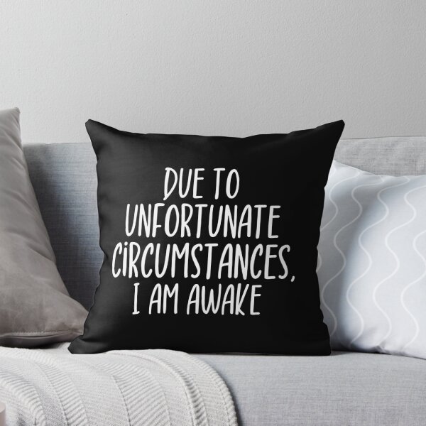 Item preview, Due to unfortunate circumstances, I am awake designed and sold by ZAstore.