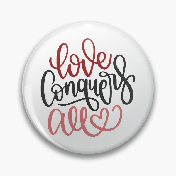 Item preview, Love Conquers All - Love Design designed and sold by ReneeMichaelLLC.