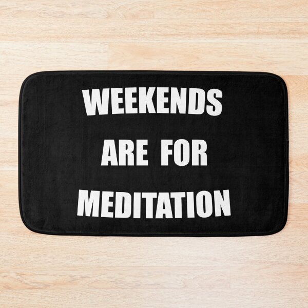 Item preview, Weekends Are For Meditation Funny designed and sold by Mustard Prophet.