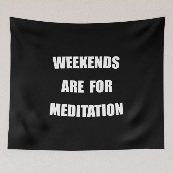 Item preview, Weekends Are For Meditation Funny designed and sold by Mustard Prophet.
