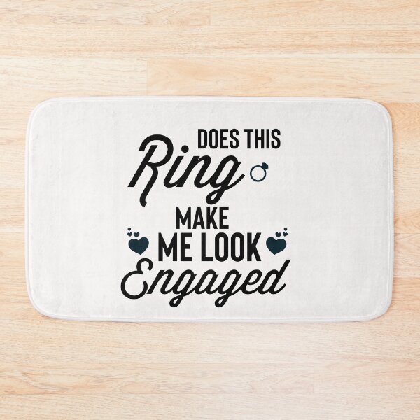 Item preview, Does This Ring Make Me Look Engaged  designed and sold by Jajulile.