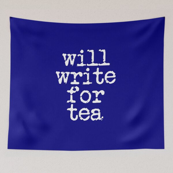Item preview, will write for tea in white on navy blue designed and sold by TeaRoseWriter.