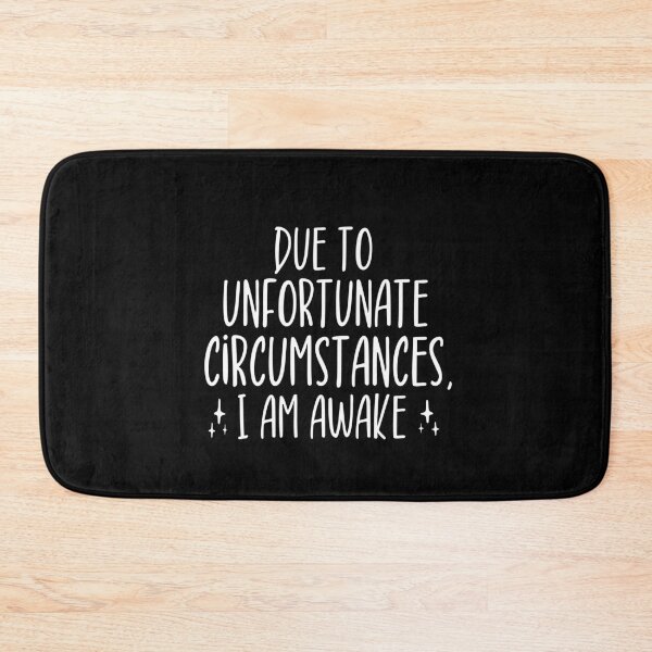 Item preview, Due to unfortunate circumstances, I am awake designed and sold by ZAstore.