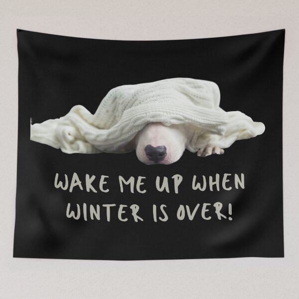 Item preview, Wake Me Up When Winter Is Over. Dog Sleeping Under Blanket. Text designed and sold by JellyBeenzz.