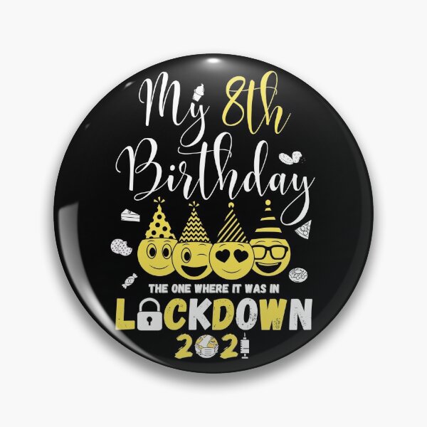 Item preview, my 8th Birthday The One Where It Was In Lockdown 2021 designed and sold by amchtakkosa1.