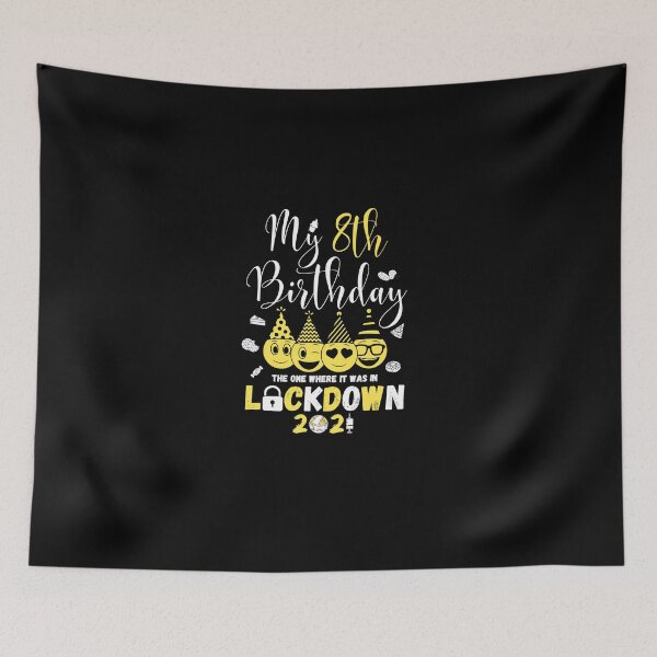 Item preview, my 8th Birthday The One Where It Was In Lockdown 2021 designed and sold by amchtakkosa1.