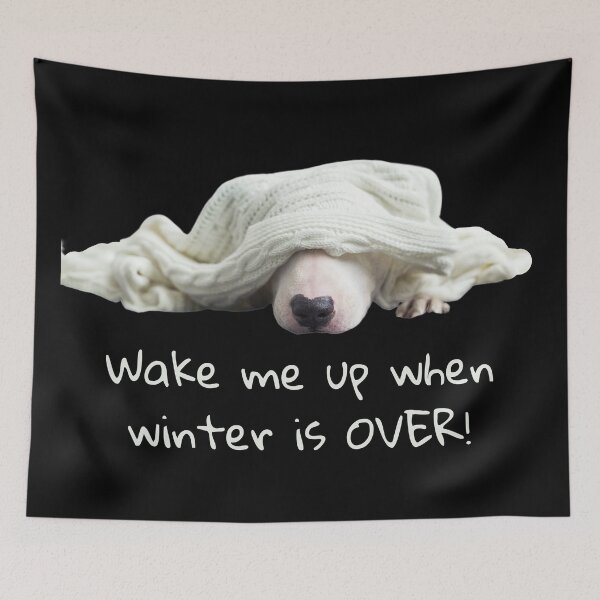 Item preview, Wake Me Up When Winter Is Over. Dog Sleeping Under Blanket. Text designed and sold by JellyBeenzz.